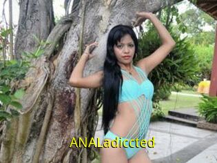 ANALadiccted