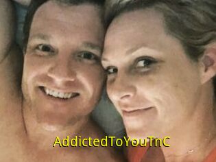 AddictedToYouTnC