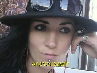 AndYouSawIt