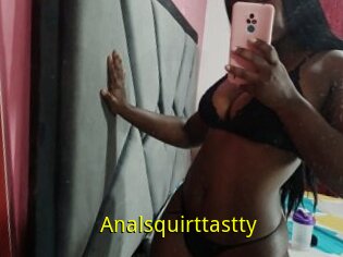 Analsquirttastty