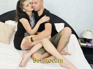 Borntocum