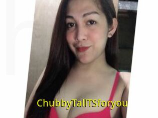 ChubbyTallTSforyou