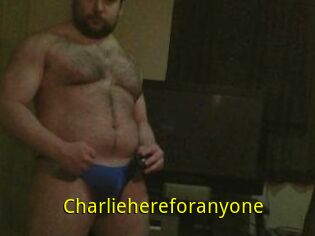 Charliehereforanyone