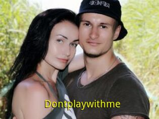 Dontplaywithme