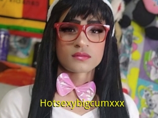 Hotsexybigcumxxx