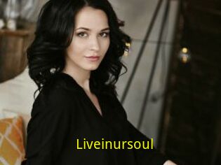 Liveinursoul