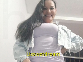 Lixxwetdream