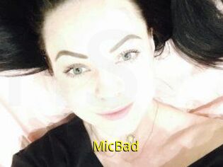 MicBad