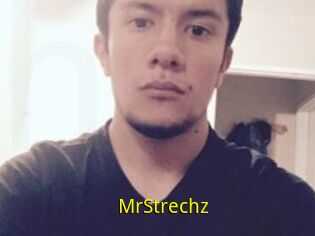 MrStrechz
