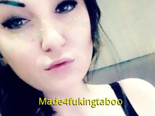 Made4fukingtaboo