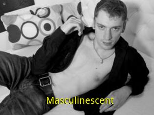 Masculinescent