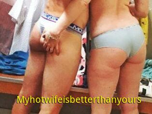 Myhotwifeisbetterthanyours