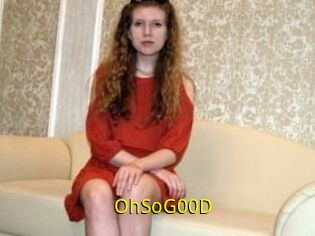 OhSoG00D