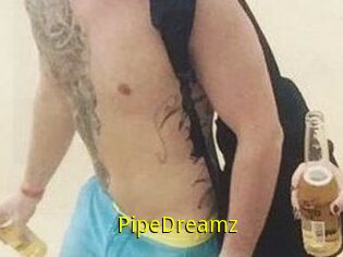 PipeDreamz