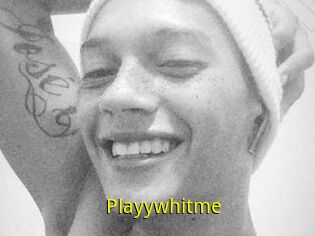 Playywhitme