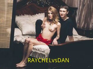 RAYCHELvsDAN