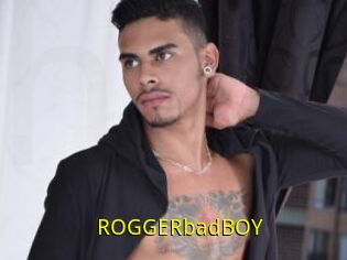ROGGERbadBOY