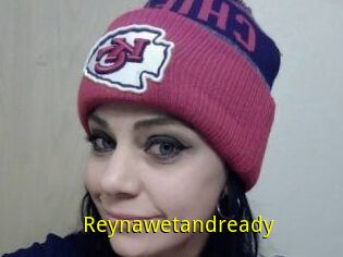 Reynawetandready