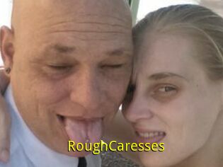 RoughCaresses