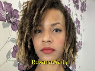 RoxanaWaits
