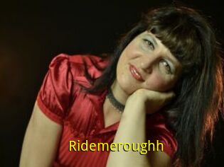 Ridemeroughh