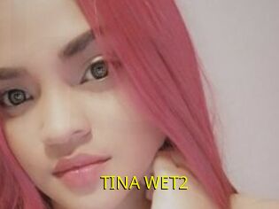 TINA_WET2