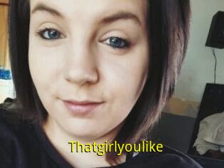 Thatgirlyoulike