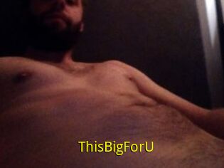 ThisBigForU