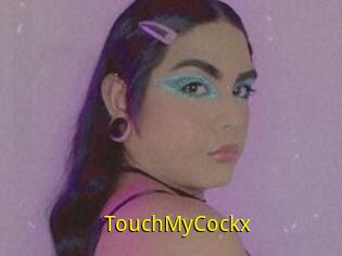 TouchMyCockx