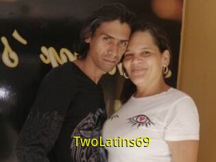TwoLatins69
