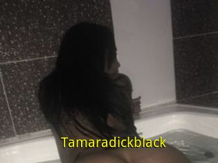 Tamaradickblack