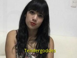 Tendergoddes