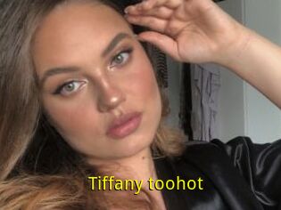 Tiffany_toohot