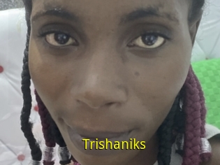 Trishaniks