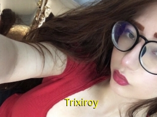 Trixiroy
