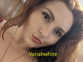 Vanahwhite