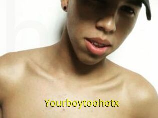 Yourboytoohotx